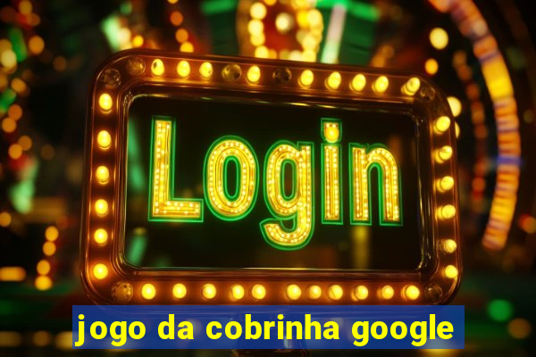 jogo da cobrinha google